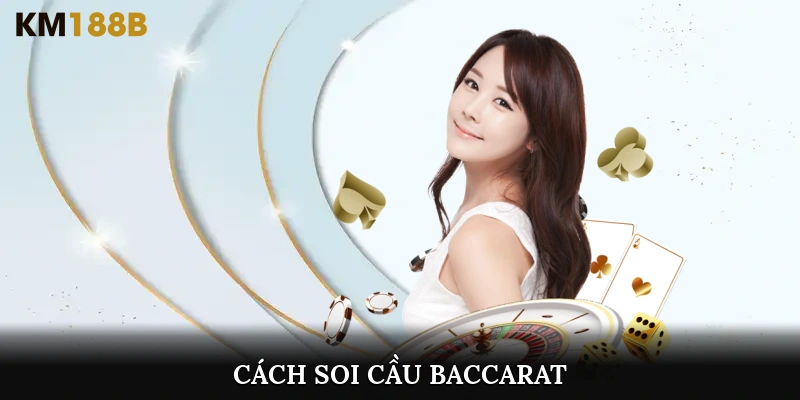 cách soi cầu baccarat