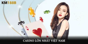 casino lớn nhất việt nam